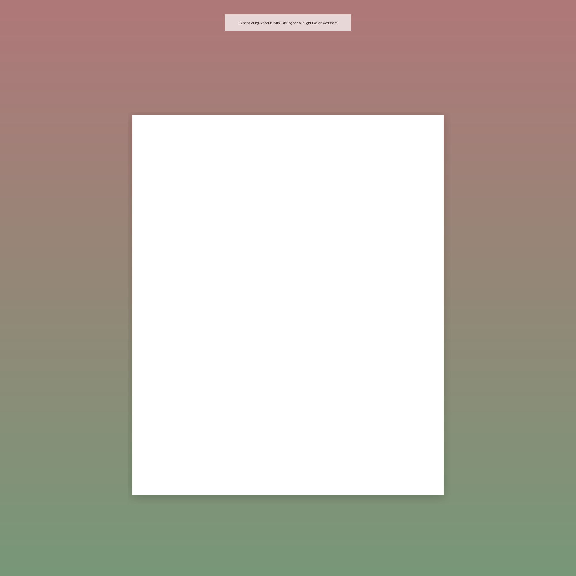 Plant Watering Schedule With Care Log And Sunlight Tracker Worksheet